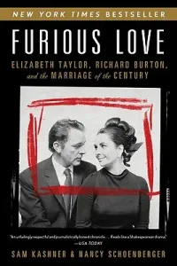Furious Love: Elizabeth Taylor, Richard Burton, and the Marriage of the Century (Kashner Sam)(Paperback)