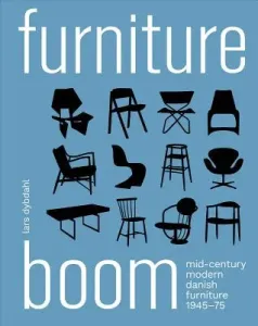Furniture Boom: Mid-Century Modern Danish Furniture 1945-1975 (Dybdahl Lars)(Pevná vazba)