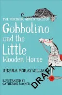 Further Adventures of Gobbolino and the Little Wooden Horse (Williams Ursula Moray)(Pevná vazba)