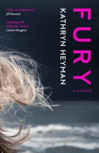 Fury: A Memoir (Heyman Kathryn)(Paperback)
