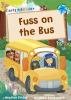 Fuss on the Bus - (Blue Early Reader) (Pindar Heather)(Paperback / softback)