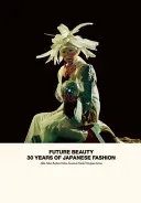 Future Beauty: 30 Years of Japanese Fashion (Fukai Akiko)(Pevná vazba)