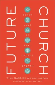 Future Church: Seven Laws of Real Church Growth (Mancini Will)(Pevná vazba)