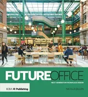 Future Office: Next-Generation Workplace Design (Gillen Nicola)(Pevná vazba)