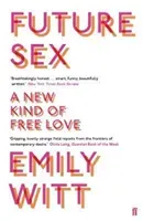 Future Sex - A New Kind of Free Love (Witt Emily)(Paperback / softback)