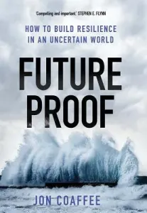 Futureproof: How to Build Resilience in an Uncertain World (Coaffee Jon)(Pevná vazba)