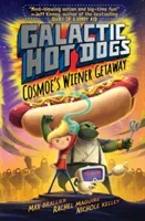 Galactic HotDogs - Cosmoe's Wiener Getaway (Brallier Max)(Paperback / softback)