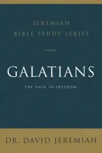 Galatians: The Path to Freedom (Jeremiah David)(Paperback)