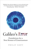 Galileo's Error - Foundations for a New Science of Consciousness (Goff Philip)(Paperback / softback)