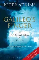 Galileo's Finger: The Ten Great Ideas of Science (Atkins Peter)(Paperback)