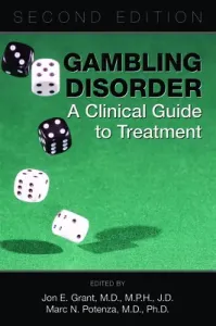 Gambling Disorder: A Clinical Guide to Treatment (Grant Jon E.)(Paperback)