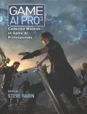 Game AI Pro 3: Collected Wisdom of Game AI Professionals (Rabin Steve)(Pevná vazba)