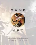 Game Art: Art from 40 Video Games and Interviews with Their Creators (Sainsbury Matt)(Pevná vazba)