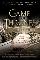 Game of Thrones and Philosophy: Logic Cuts Deeper Than Swords (Irwin William)(Paperback)