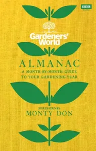 Gardeners' World Almanac - A month-by-month guide to your gardening year(Pevná vazba)