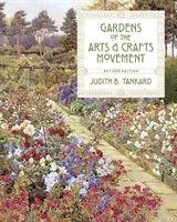 Gardens of the Arts and Crafts Movement (Tankard Judith B.)(Pevná vazba)