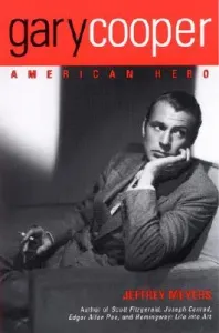 Gary Cooper: American Hero (Meyers Jeffrey)(Paperback)