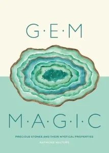 Gem Magic: Precious Stones and Their Mystical Qualities (Walters Raymond)(Pevná vazba)