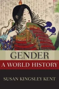 Gender: A World History (Kent Susan Kingsley)(Paperback)