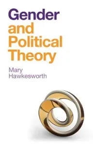Gender and Political Theory: Feminist Reckonings (Hawkesworth Mary)(Pevná vazba)