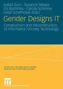 Gender Designs It: Construction and Deconstruction of Information Society Technology (Zorn Isabel)(Paperback)