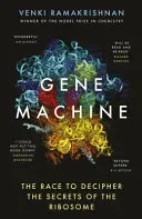 Gene Machine - The Race to Decipher the Secrets of the Ribosome (Ramakrishnan Venki)(Paperback / softback)