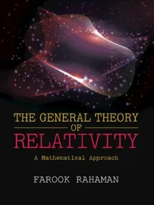 General Theory of Relativity - A Mathematical Approach (Rahaman Farook (Jadavpur University Kolkata))(Pevná vazba)