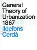 General Theory of Urbanization 1867 (Ildefons Cerd)(Pevná vazba)