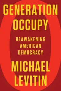 Generation Occupy: Reawakening American Democracy (Levitin Michael)(Pevná vazba)