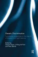 Genetic Discrimination: Transatlantic Perspectives on the Case for a European Level Legal Response (Quinn Gerard)(Paperback)