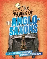Genius of: The Anglo-Saxons - Clever Ideas and Inventions from Past Civilisations (Howell Izzi)(Paperback / softback)