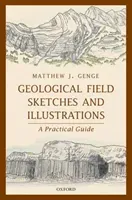Geological Field Sketches and Illustrations: A Practical Guide (Genge Matthew J.)(Pevná vazba)