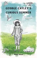 George Cayley's Curious Summer (Jones Mary)(Paperback / softback)