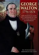 George Walton 1796-1874 - The Journal & Diary of a Rifleman of the 95th Who Fought at Waterloo(Paperback / softback)