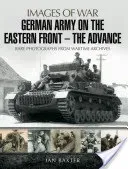 German Army on the Eastern Front: The Advance (Baxter Ian)(Paperback)