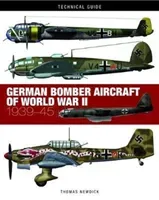 German Bomber Aircraft of World War II: 1939-45 (Newdick Thomas)(Pevná vazba)