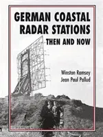German Coastal Radar Stations Then and Now (Ramsey Winston)(Pevná vazba)
