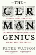 German Genius - Europe's Third Renaissance, the Second Scientific Revolution and the Twentieth Century (Watson Peter)(Paperback / softback)