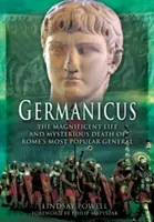 Germanicus: The Magnificent Life and Mysterious Death of Rome's Most Popular General (Powell Lindsay)(Paperback)