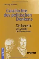 Geschichte Des Politischen Denkens: Band 3.2: Die Neuzeit. Das Zeitalter Der Revolutionen (Ottmann Henning)(Paperback)