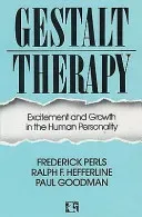 Gestalt Therapy - Excitement and Growth in the Human Personality (Perls Frederick S.)(Paperback / softback)