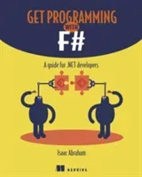 Get Programming with F#: A Guide for .Net Developers (Abraham Isaac)(Paperback)