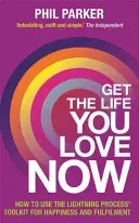 Get the Life You Love, Now (Parker Phil)(Paperback)