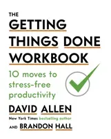 Getting Things Done Workbook - 10 Moves to Stress-Free Productivity (Allen David)(Paperback / softback)