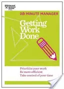 Getting Work Done (HBR 20-Minute Manager Series) (Review Harvard Business)(Paperback)
