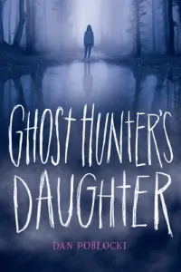 Ghost Hunter's Daughter (Poblocki Dan)(Pevná vazba)