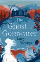 Ghost of Gosswater (Strange Lucy)(Paperback / softback)