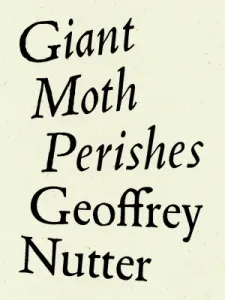 Giant Moth Perishes (Nutter Geoffrey)(Paperback)