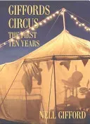 Giffords Circus: The First Ten Years (Gifford Nell)(Pevná vazba)