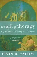 Gift Of Therapy - An open letter to a new generation of therapists and their patients (Yalom Irvin)(Paperback / softback)